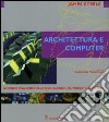 Architettura e computer. Azione e reazione nella rivoluzione del progetto digitale libro