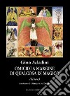 Omicidi a margine di qualcosa di magico libro di Saladini Gino