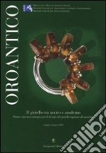 Oroantico. Il gioiello tra antico e moderno. Primo concorso europeo per il design del gioiello ispirato all'antichità. Maggio-Giugno 2004 libro