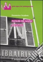 Manuale del curator. Teoria e pratica della cura critica