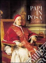 Papi in posa. Dal Rinascimento a Giovanni Paolo II. Catalogo della mostra libro