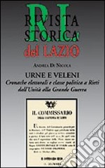 Urne e veleni. Cronache elettorali e classe politica a Rieti dall'unità alla grande guerra libro