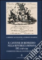 Il cantone di Riofreddo nella Repubblica romana del 1798-1799. Un momento di storia alla luce di documenti inediti