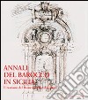 Annali del barocco in Sicilia. Vol. 7: Il restauro del barocco nella città storica libro di Centro internazionale studi sul barocco in Sicilia (cur.)