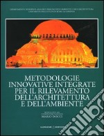 Metodologie innovative integrate per il rilevamento dell'architettura e dell'ambiente libro