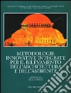 Metodologie innovative integrate per il rilevamento dell'architettura e dell'ambiente libro