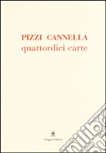 Pizzi Cannella. Quattordici carte. Ediz. illustrata libro