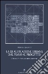 La qualificazione urbana dal piano al progetto. Verso una nuova forma di piano libro di Carci Pier Luigi