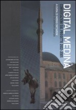 Digital Medina. Conversazioni sul progetto 2002-2005 libro