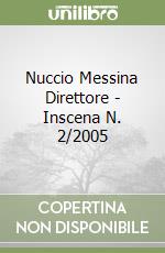 Nuccio Messina Direttore - Inscena N. 2/2005 libro