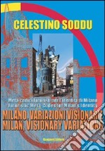 Milano, variazioni visionarie. Meta-codici futuristi per l'identità di Milano-Milan, visionary variations. Futuristic meta-codes for Milan's identity libro