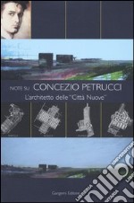 Note su Concezio Petrucci. L'architetto delle «Città Nuove»