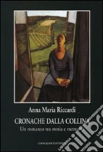 Cronache dalla collina. Un romanzo tra storia e memoria