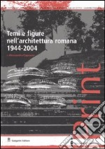 Temi e figure nell'architettura romana 1944-2004