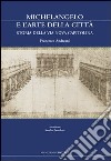 Michelangelo e l'arte della città. Storia della via Nova Capitolina libro di Andreani Francesco