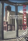Abruzzo. Architettura a confronto XIX e XX secolo libro