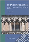 Tutela e restauro in Abruzzo. Dall'unità alla seconda guerra mondiale (1860-1940) libro