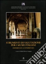 Strumenti di valutazione per i musei italiani. Esperienze a confronto libro