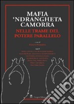 Mafia, 'ndrangheta e camorra nelle trame del potere libro