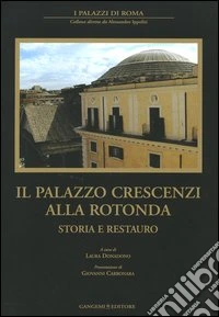 Il Palazzo Crescenzi alla Rotonda. Storia e restauro
