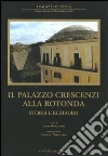 Il Palazzo Crescenzi alla Rotonda. Storia e restauro libro di Donadono L. (cur.)