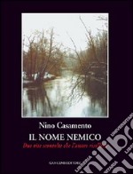 Il nome nemico. Due vite sconvolte che l'amore risolleva libro