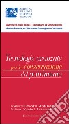 Tecnologie avanzate per la conservazione del patrimonio. 9° Salone dei beni e delle attività culturali Restaura (Venezia, 2-4 dicembre 2005) libro
