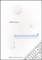 Spazialismi italiani. Letture della città e dell'architettura nell'epoca della ricostruzione libro