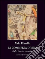 La commedia divina. Fede, ironia, sacralità