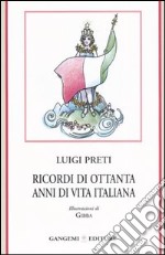 Ricordi di ottanta anni di vita italiana libro