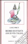 Ricordi di ottanta anni di vita italiana libro