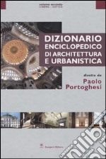 Dizionario enciclopedico di architettura e urbanistica. Ediz. illustrata. Vol. 2: Cinema-Gotico