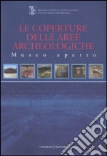 Le coperture delle aree archeologiche. Museo aperto libro