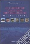 Le coperture delle aree archeologiche. Museo aperto libro