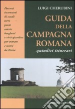 Guida della campagna romana. Quindici itinerari libro