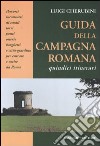 Guida della campagna romana. Quindici itinerari libro di Cherubini Luigi
