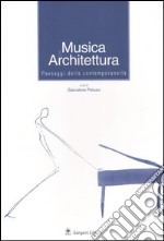 Musica & architettura. Paesaggi della contemporaneità