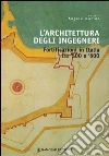 L'architettura degli ingegneri. Fortificazioni in Italia tra '500 e '600 libro