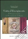 Visita al Risorgimento. Il Museo centrale del Risorgimento di Roma libro