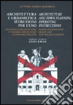 Architettura e urbanistica. Istruzioni per l'uso-Architecture and town planning. Operating instructions. Ediz. bilingue libro