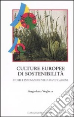 Culture europee di sostenibilità. Storie e innovazioni nella pianificazione libro