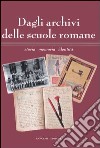 Dagli archivi delle scuole romane. Storia, memoria, identità. Catalogo della mostra (Roma, 13 maggio-11 giugno 2006) libro