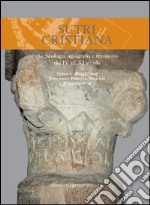 Sutri cristiana. Archeologia, agiografia e territorio dal IV all'XI secolo libro