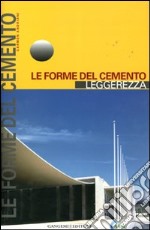 Le forme del cemento. Leggerezza. Ediz. illustrata libro