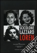 Scicolone Lazzaro Loren. Catalogo della Mostra (Roma, 6 aprile-7 maggio 2006) libro