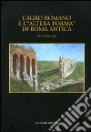 L'agro romano e l'«altera forma» di Roma antica libro