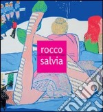 Rocco Salvia. Dall'astrazione ai diari di viaggio libro