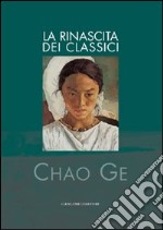 Chao Ge. La rinascita dei classici libro