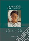 Chao Ge. La rinascita dei classici libro di Nicosia Alessandro