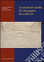 Lo Statuto del castello di Campagnano del secolo XIII libro